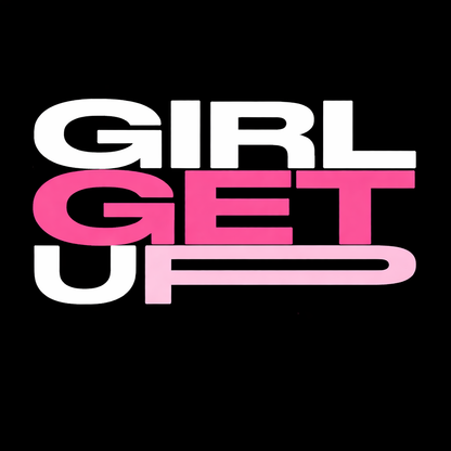 Girl Get Up 2026